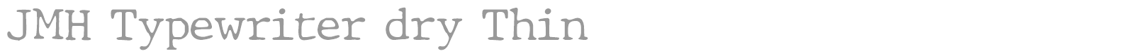 JMH Typewriter Dry font preview